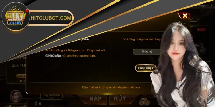 Kích hoạt OTP nâng cao bảo mật khi vào Hitclub Kích hoạt OTP nâng cao bảo mật khi vào Hitclub